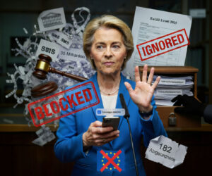Ursula von der Leyen: Sie löscht SMS, ignoriert Gerichte, blockiert Kontrolle - und niemand stoppt sie