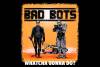 Bad Bots: Whatcha gonna do?