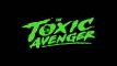 Toxic Avenger – Teaser Trailer