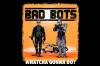 Bad Bots: Whatcha gonna do?